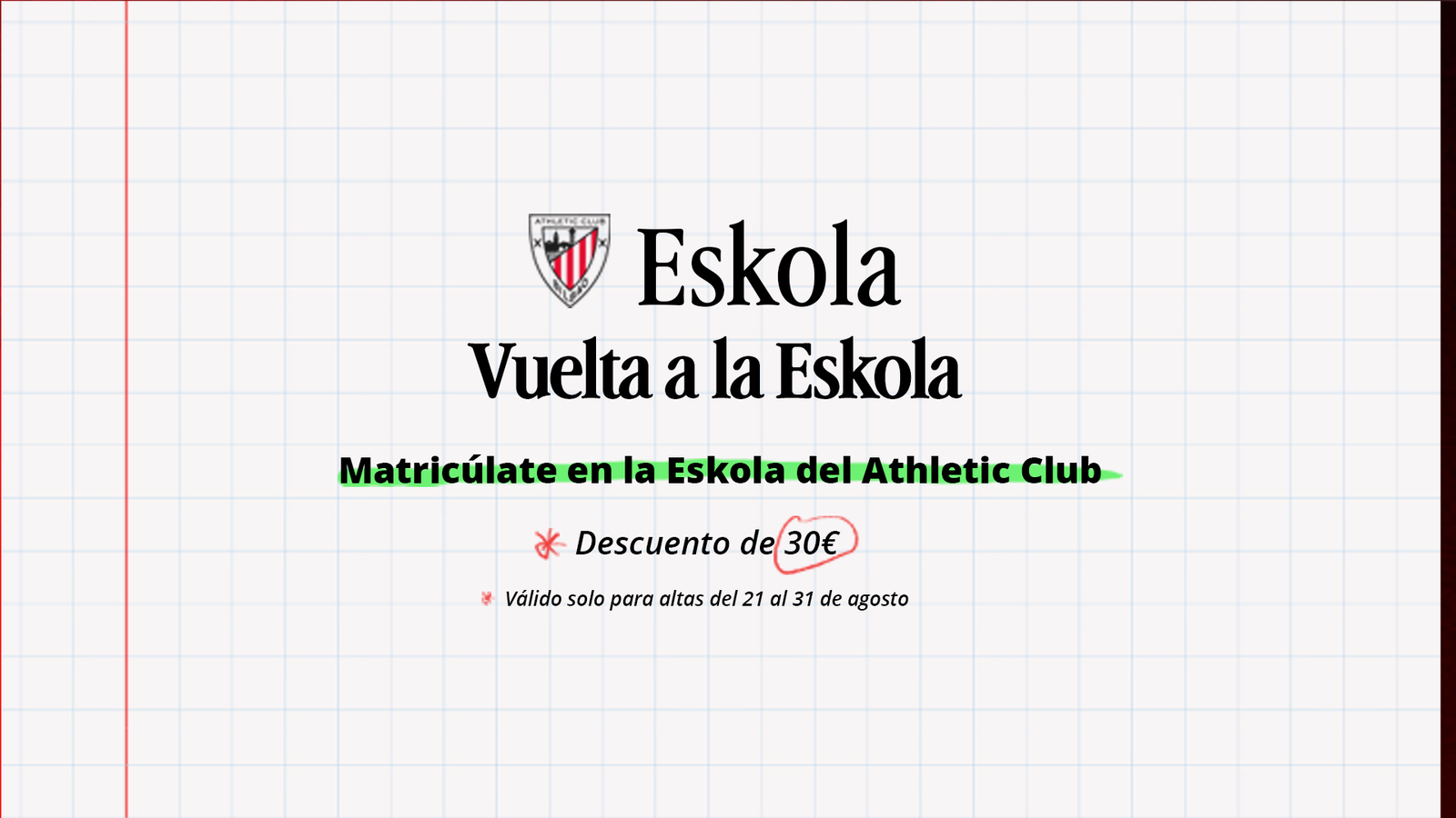 ¡Inscripciones abiertas para la Eskola del Athletic Club! Aprovecha el descuento hasta el 15/09. ¡Forma parte de la experiencia exclusiva de tecnificación y mejora del juego!